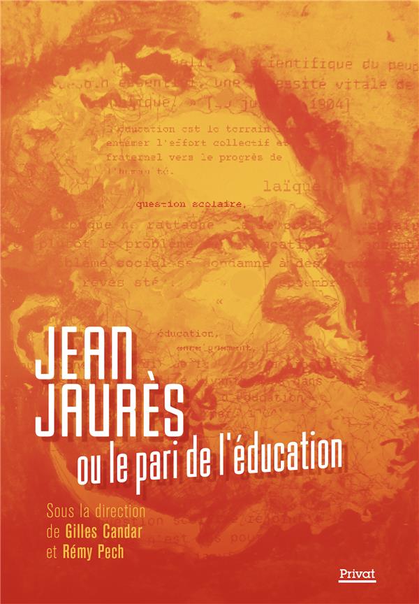 JEAN JAURES OU LE PARI DE L'EDUCATION