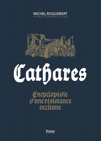 CATHARES - ENCYCLOPEDIE D'UNE RESISTANCE OCCITANE