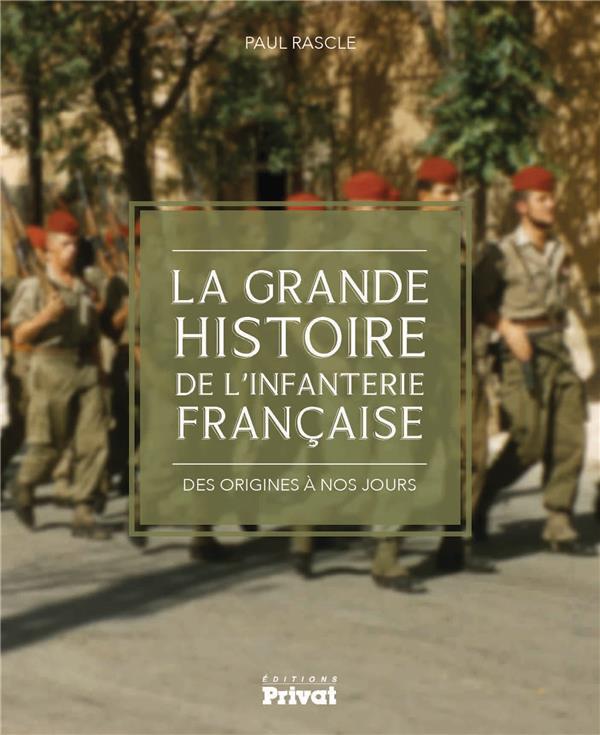 GRANDE HISTOIRE DE L'INFANTERIE FRANCAISE