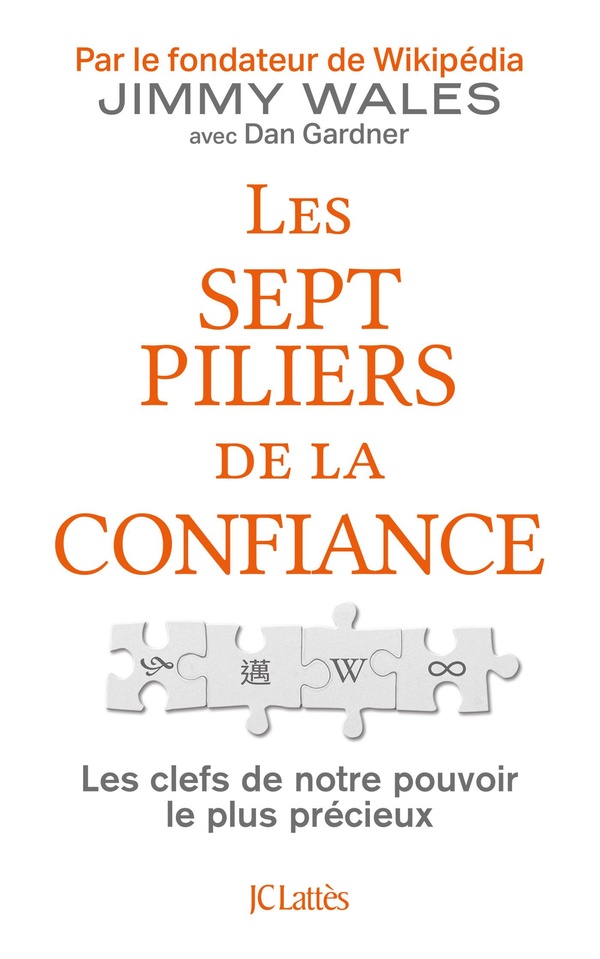 Les sept piliers de la confiance - les clefs de notre pouvoir le plus precieux