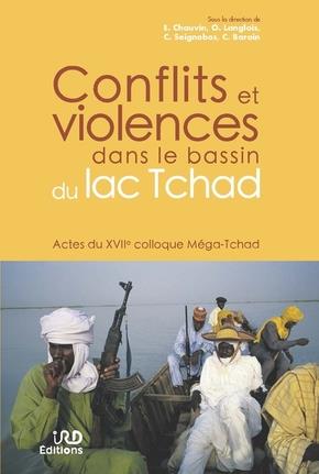 CONFLITS ET VIOLENCES DANS LE BASSIN DU LAC TCHAD - ACTES DU XVIIE COLLOQUE MEGA-TCHAD