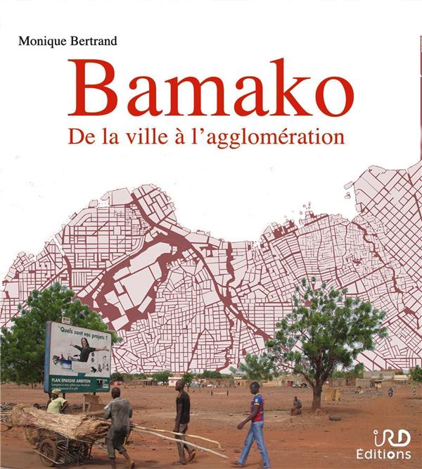 BAMAKO - DE LA VILLE A L'AGGLOMERATION