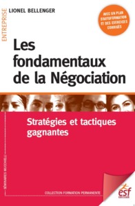 LES FONDAMENTAUX DE LA NEGOCIATION - STRATEGIES ET TACTIQUES GAGNANTES