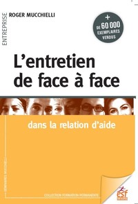 L'ENTRETIEN DE FACE A FACE DANS LA RELATION D'AIDE (25EME ED)