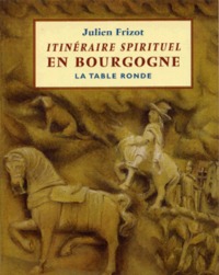 ITINERAIRE SPIRITUEL EN BOURGOGNE