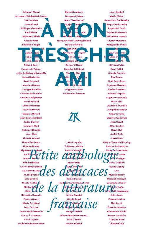 A mon très cher ami - Petite anthologie des dédicaces de la littérature française 