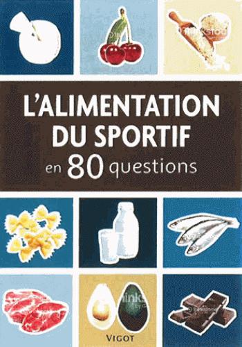 L'ALIMENTATION DU SPORTIF EN 80 QUESTIONS