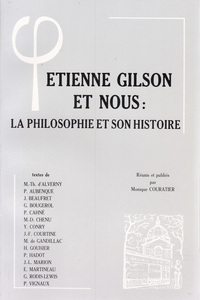 ETIENNE GILSON ET NOUS - LA PHILOSOPHIE ET SON HISTOIRE