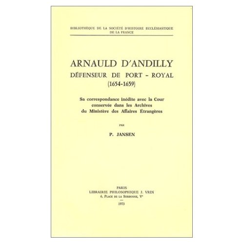 ARNAULD D'ANDILLY, DEFENSEUR DE PORT-ROYAL (1654-1659)