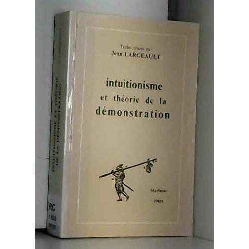 INTUITIONNISME ET THEORIE DE LA DEMONSTRATION