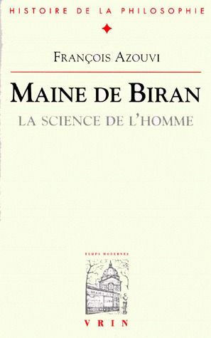 MAINE DE BIRAN - LA SCIENCE DE L'HOMME