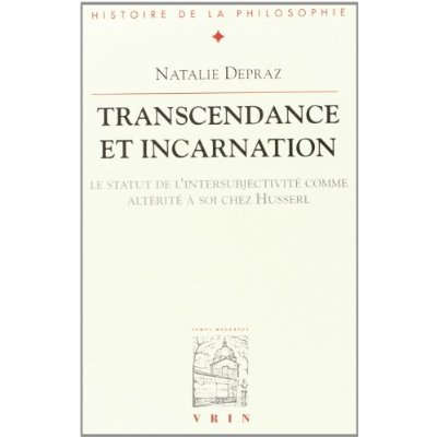 TRANSCENDANCE ET INCARNATION - LE STATUT DE L'INTERSUBJECTIVITE COMME ALTERITE A SOI CHEZ HUSSERL