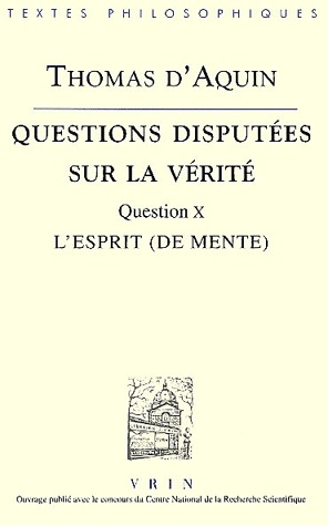 QUESTIONS DISPUTEES SUR LA VERITE - QUESTION X: L'ESPRIT (DE MENTE) - EDITION BILINGUE