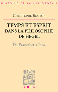 TEMPS ET ESPRIT DANS LA PHILOSOPHIE DE HEGEL (DE FRANCFORT A IENA)
