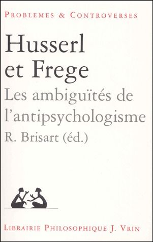 HUSSERL-FREGE - LES AMBIGUITES DE L'ANTIPSYCHOLOGISME