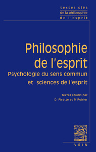 TEXTES CLES DE PHILOSOPHIE DE L'ESPRIT - VOL. I: PSYCHOLOGIE DU SENS COMMUN ET SCIENCES DE L'ESPRIT