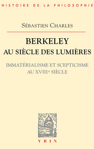 BERKELEY AU SIECLE DES LUMIERES - IMMATERIALISME ET SCEPTICISME AU XVIIIE SIECLE