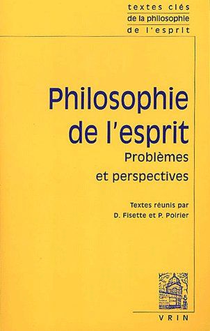 TEXTES CLES DE PHILOSOPHIE DE L'ESPRIT - VOL. II: PROBLEMES ET PERSPECTIVES