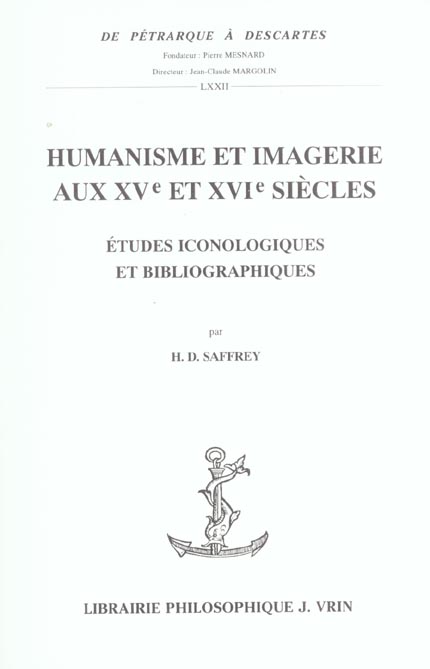 HUMANISME ET IMAGERIE AUX XVE ET XVIE SIECLES - ETUDES ICONOLOGIQUES ET BIBLIOGRAPHIQUES