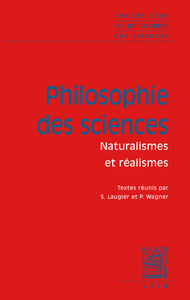 TEXTES CLES DE PHILOSOPHIE DES SCIENCES - VOL. II: NATURALISMES ET REALISMES