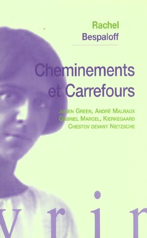 CHEMINEMENTS ET CARREFOURS - JULIEN GREEN, ANDRE MALRAUX, GABRIEL MARCEL, KIERKEGAARD, CHESTOV DEVAN