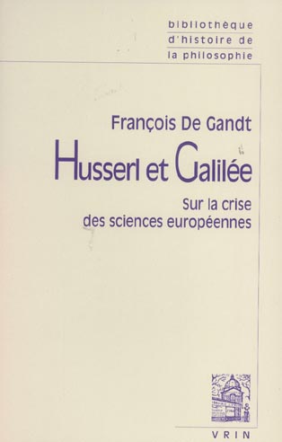 HUSSERL ET GALILEE - SUR LA CRISE DES SCIENCES EUROPEENNES