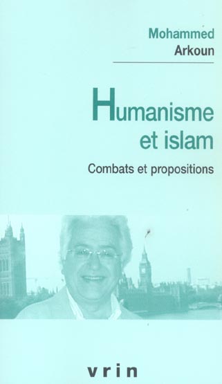 HUMANISME ET ISLAM - COMBATS ET PROPOSITIONS