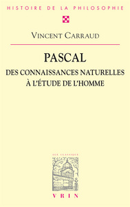 PASCAL. DES CONNAISSANCES NATURELLES A L'ETUDE DE L'HOMME