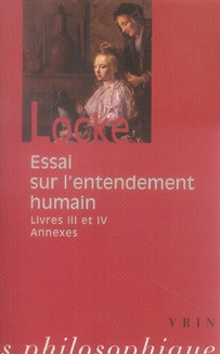 ESSAI SUR L'ENTENDEMENT HUMAIN - LIVRES III-IV ET TEXTES ANNEXES