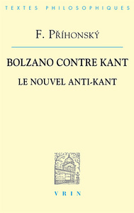 BOLZANO CONTRE KANT - LE NOUVEL ANTI-KANT