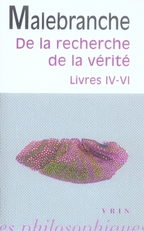 DE LA RECHERCHE DE LA VERITE - LIVRES IV-VI