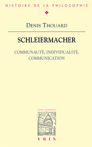 SCHLEIERMACHER - COMMUNAUTE, INDIVIDUALITE, COMMUNICATION