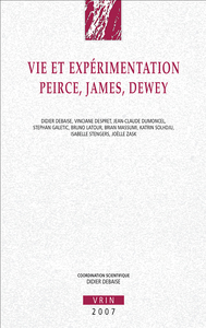 VIE ET EXPERIMENTATION - PEIRCE, JAMES, DEWEY