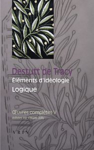 OEUVRES COMPLETES TOME V: ELEMENTS D'IDEOLOGIE: LOGIQUE