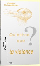 QU'EST-CE QUE LA VIOLENCE?