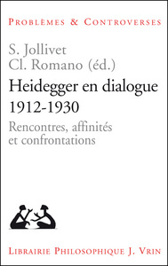 HEIDEGGER EN DIALOGUE 1912-1930 - RENCONTRES, AFFINITES ET CONFRONTATIONS