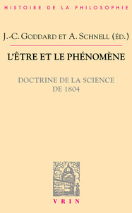 L'ETRE ET LE PHENOMENE - DOCTRINE DE LA SCIENCE DE 1804