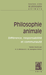 TEXTES CLES DE PHILOSOPHIE ANIMALE - DIFFERENCE, RESPONSABILITE ET COMMUNAUTE