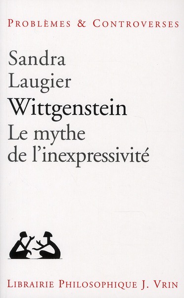 WITTGENSTEIN - LE MYTHE DE L'INEXPRESSIVITE