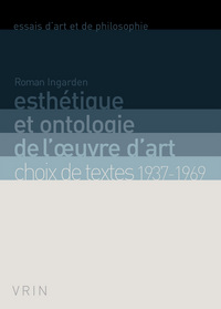 ESTHETIQUE ET ONTOLOGIE DE L'OEUVRE D'ART - CHOIX DE TEXTES 1937-1969