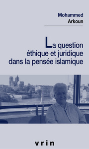 LA QUESTION ETHIQUE ET JURIDIQUE DANS LA PENSEE ISLAMIQUE