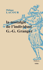 LA NOSTALGIE DE L'INDIVIDUEL - G.-G. GRANGER