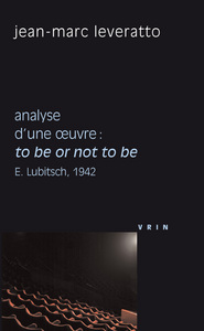 TO BE OR NOT TO BE (E. LUBITSCH, 1942) - ANALYSE D'UNE OEUVRE
