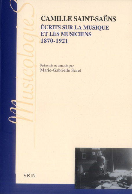 ECRITS SUR LA MUSIQUE ET LES MUSICIENS - 1870-1921