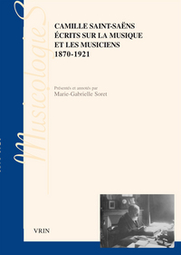 ECRITS SUR LA MUSIQUE ET LES MUSICIENS - 1870-1921