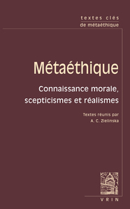 TEXTES CLES DE METAETHIQUE - CONNAISSANCE MORALE, SCEPTICISMES ET REALISMES