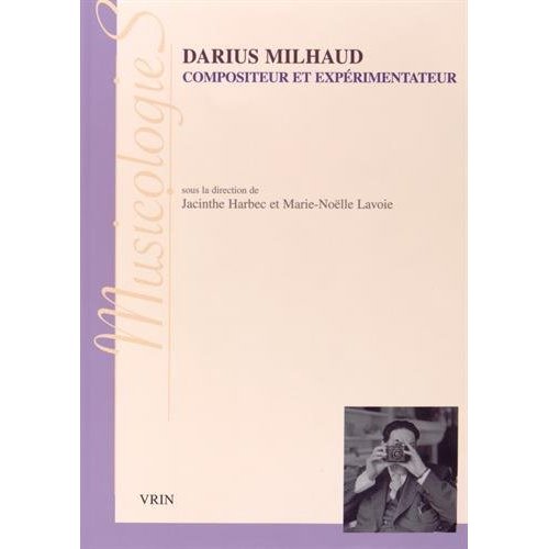 DARIUS MILHAUD - COMPOSITEUR ET EXPERIMENTATEUR