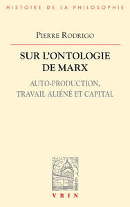 SUR L'ONTOLOGIE DE MARX - AUTO-PRODUCTION, TRAVAIL ALIENE ET CAPITAL