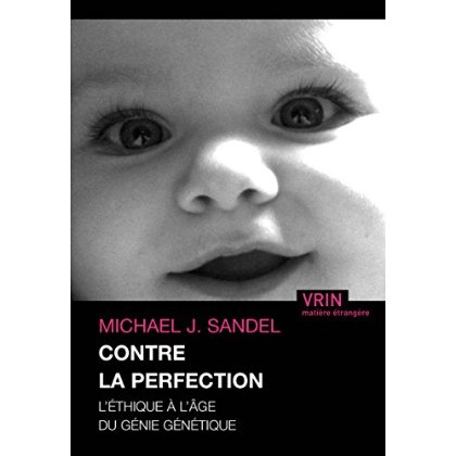 Contre la perfection l ethique a l age du genie genetique