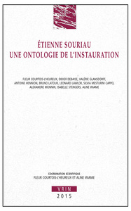ETIENNE SOURIAU - UNE ONTOLOGIE DE L'INSTAURATION